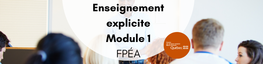 Enseignement explicite: Module 1 (FPÉA)